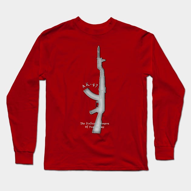 AK-47 Preferred Weapon Of Your Enemy Long Sleeve T-Shirt by Fractalizer